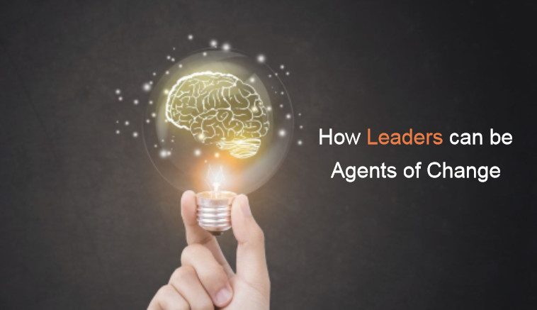 How leaders can be agents of change