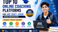 Top 10 Online Coaching Platforms for JEE 2027–2028 Exam Preparation